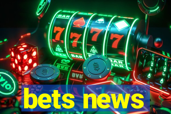 bets news