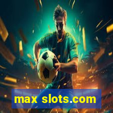 max slots.com