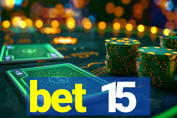 bet 15