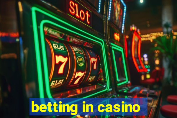 betting in casino