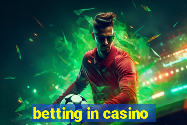 betting in casino