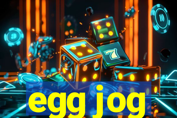 egg jog