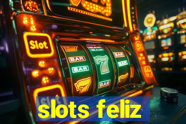 slots feliz