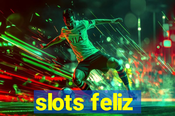 slots feliz