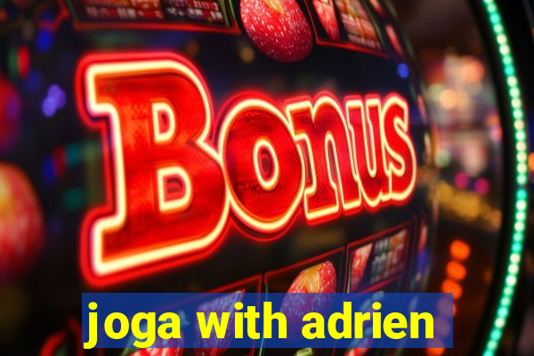 joga with adrien