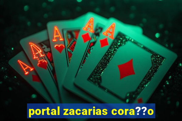 portal zacarias cora??o