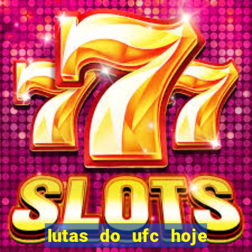 lutas do ufc hoje ao vivo