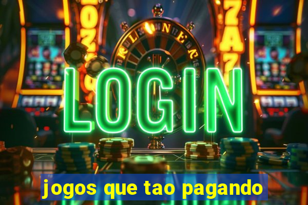 jogos que tao pagando