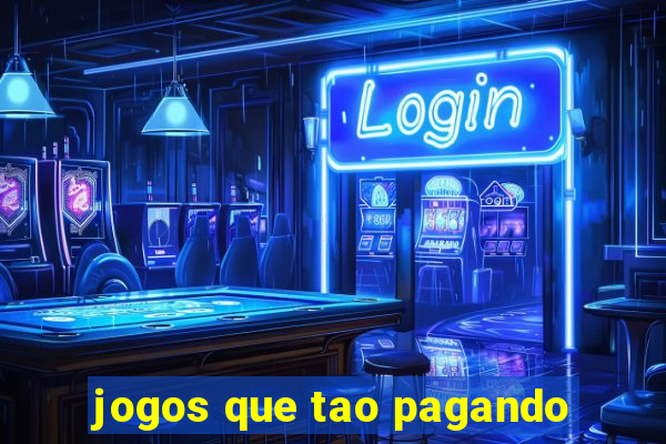 jogos que tao pagando