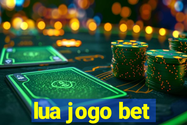 lua jogo bet