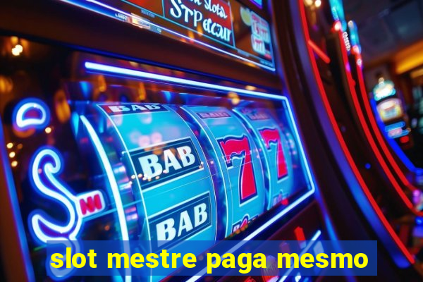 slot mestre paga mesmo