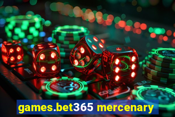 games.bet365 mercenary