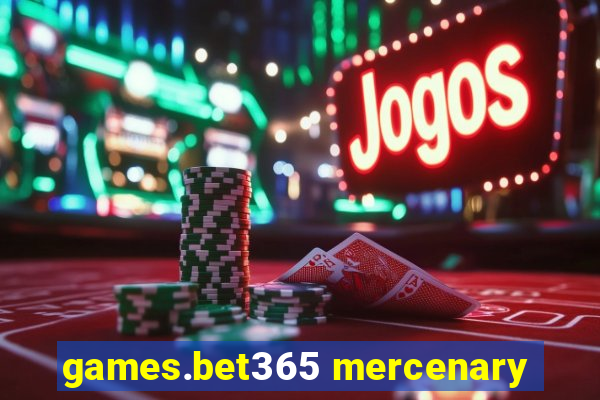 games.bet365 mercenary