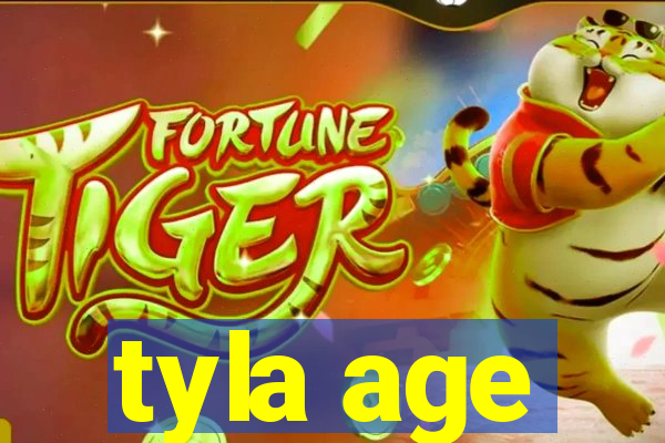 tyla age