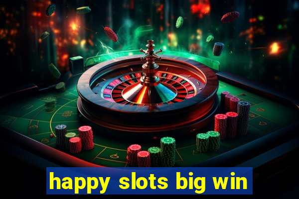 happy slots big win