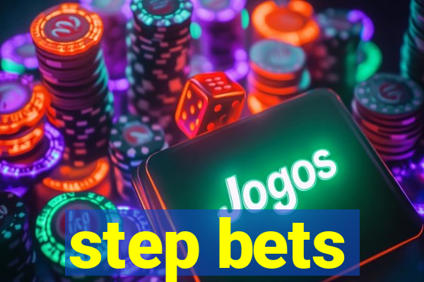 step bets