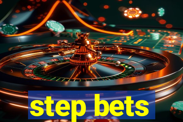 step bets