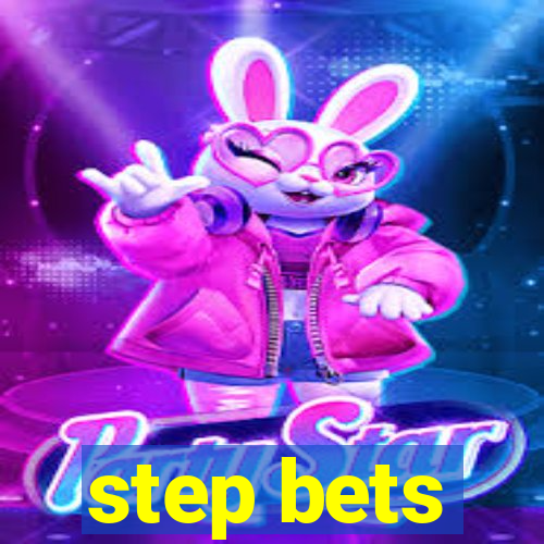 step bets