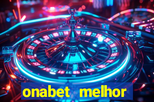 onabet melhor hor谩rio para jogar