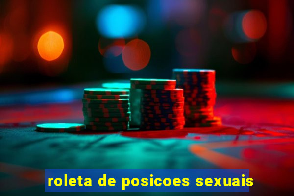 roleta de posicoes sexuais