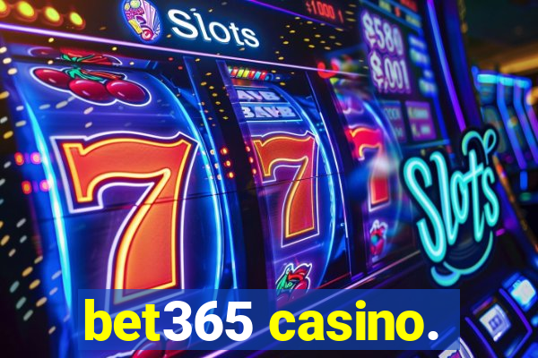 bet365 casino.