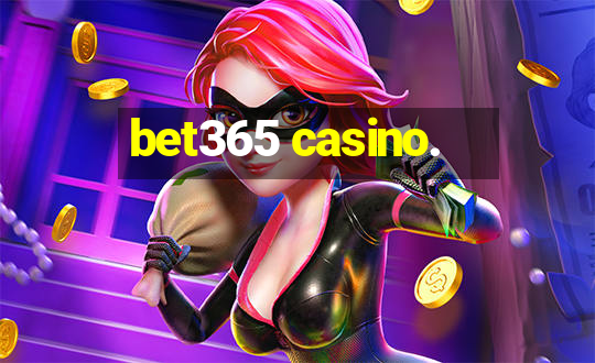 bet365 casino.