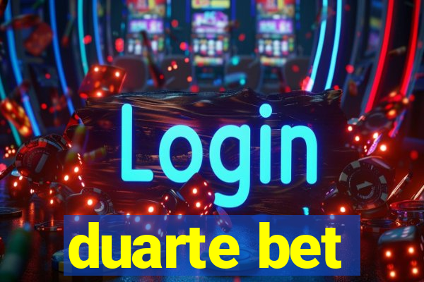 duarte bet