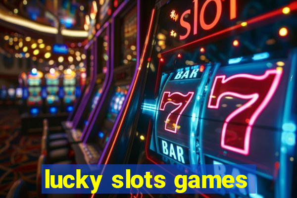 lucky slots games