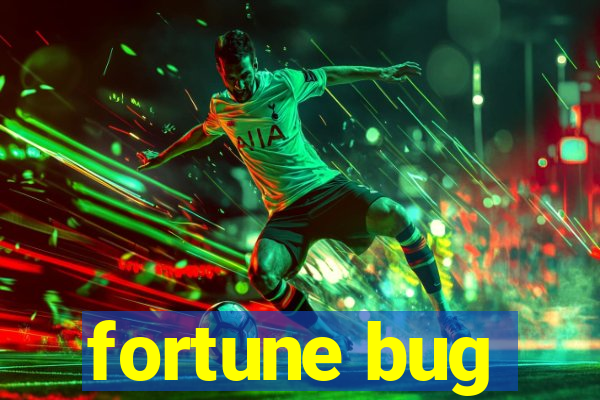 fortune bug