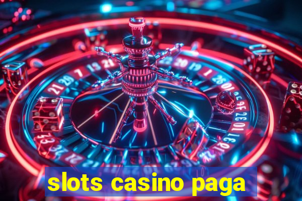 slots casino paga