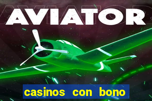 casinos con bono sin deposito