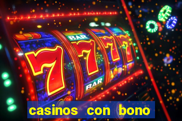 casinos con bono sin deposito