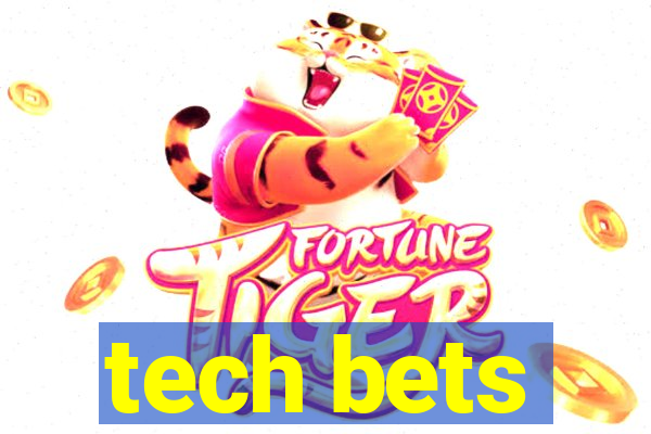 tech bets