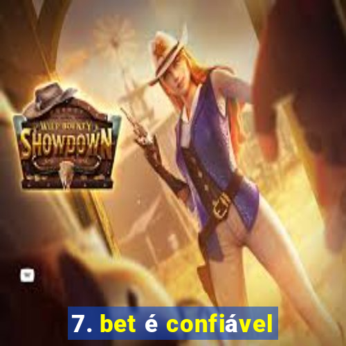 7. bet é confiável