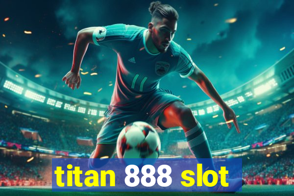 titan 888 slot