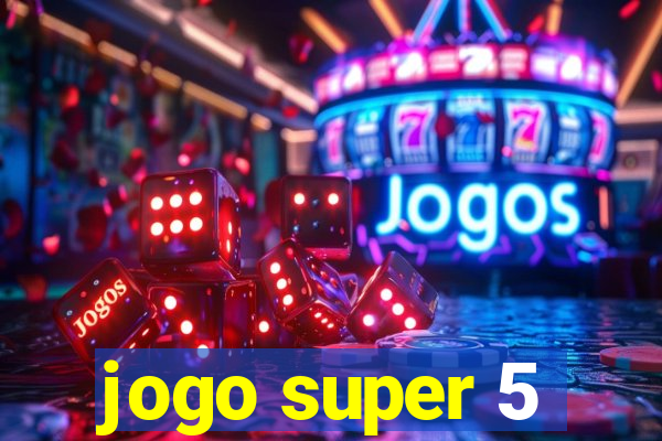 jogo super 5