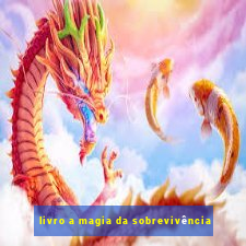 livro a magia da sobrevivência