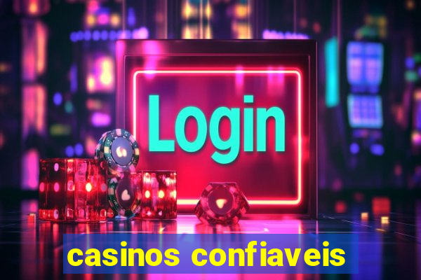 casinos confiaveis