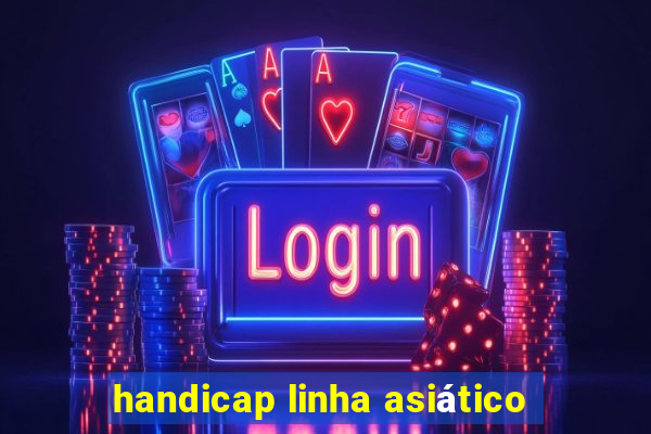 handicap linha asiático