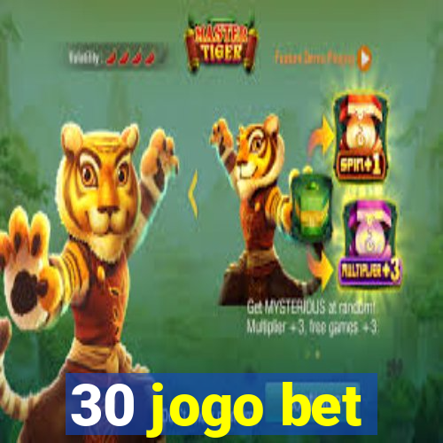 30 jogo bet