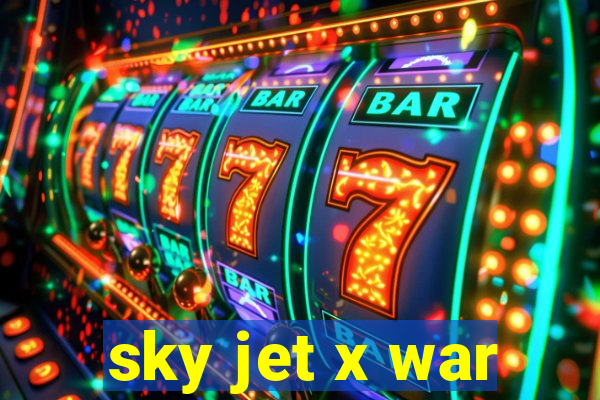 sky jet x war