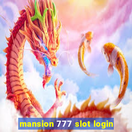 mansion 777 slot login