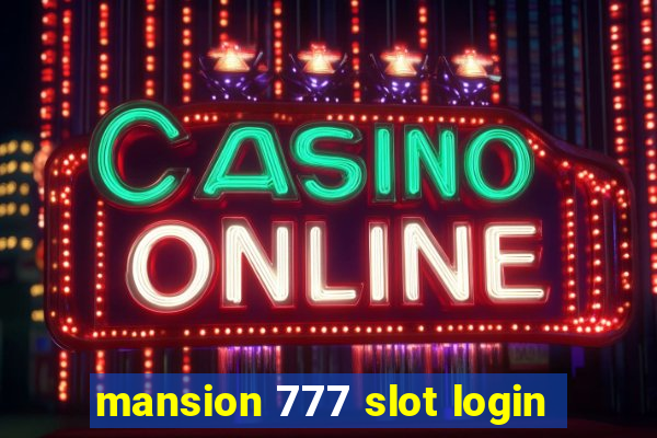 mansion 777 slot login