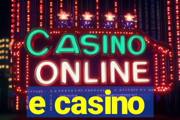 e casino