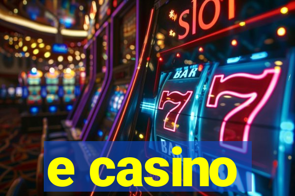 e casino