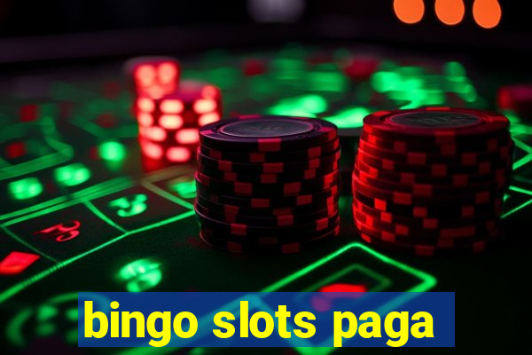 bingo slots paga