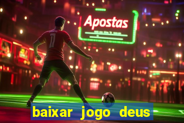 baixar jogo deus da guerra