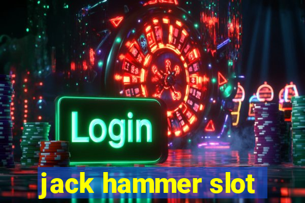 jack hammer slot