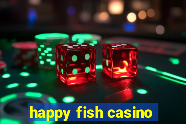 happy fish casino