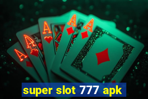 super slot 777 apk